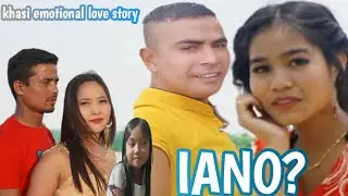 IANO? EPISODE 12 Khasi emotional love story