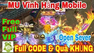MU Vĩnh Hằng Open M&aacute;y Chủ Mới H&ocirc;m Nay 08h00 Ng&agrave;y 31/07 | Free Full VIP - Full CODE + Train Rớt Đồ