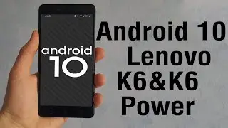Install Android 10 on Lenovo K6 & K6 Power (AOSP GSI Treble ROM) - How to Guide!
