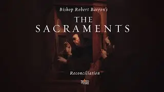 The Sacrament of Reconciliation