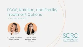 PCOS, Nutrition, and Fertility Treatment Options with Dr. Carolyn Alexander and Debrin Cohen