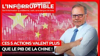 Ces 5 actions valent plus que le PIB de la Chine !
