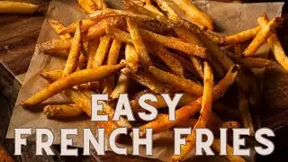 Easy French Fries Part Two The Cold Oil Method