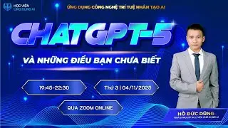 Chuyên sâu về ChatGPT 5 - 04/11/2025 - GV Hồ Đức Dũng