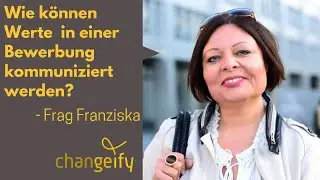 Wie k&ouml;nnen Werte in einer Bewerbung kommuniziert werden? | Franziska Ambacher | changeify