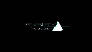 Monoglitch - Full Transparency