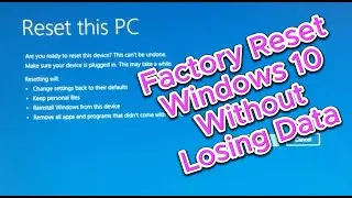 how to reset windows 10 | Factory Reset Windows 10 |  without Losing Data | reset windows 10