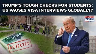 Trump's Tough Screening Checks For Students- US Paused Visa Interviews, To Now Vet Social Media?