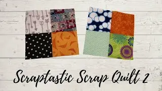 SCRAPTASTIC SCRAP QUILT 2