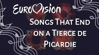 Eurovision | Songs That End on a Tierce de Picardie