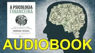 A psicologia financeira - Morgan Housel audiobook