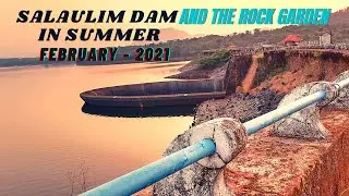 Salaulim Dam | Salaulim Dam - Goa - My Visit In February 2021 (In Summer) | Albert Pinto