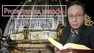 Protestantes usando a Patrística?
