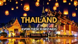 Thailand Travel Tips: 10 Things NOT to Do when Visiting!