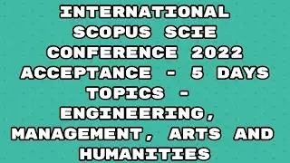 International Conference 2022 / Scopus indexed conference / scie / 5 days acceptance