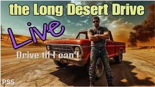 The Long Desert Drive - PS5 Slopware
