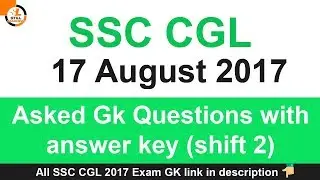 SSC CGL 17 August 2017 Asked Gk Questions with answer key shift 2