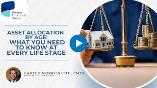 Asset Allocation by Age: What You Need to Know at Every Life Stage | Berger Financial Group