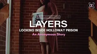 LAYERS: Looking Inside Holloway Prison (Anonymous)