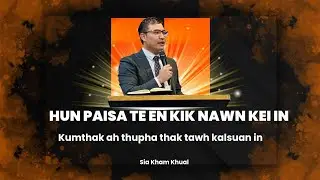 Hun paisa te en kik''nawn kei in #siakhamkhual