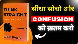 Think Straight by DARIUS FOROUX | BOOK SUMMARY IN HINDI