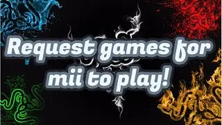 Random Live Stream!Request games for Mii to play! #26
