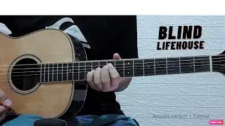 PART 1  -  BLIND   I   LIFEHOUSE   I    ACOUSTIC VERSION  I  GUITAR TUTORIAL
