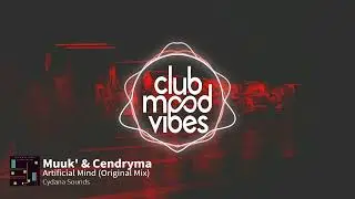 PREMIERE: Muuk' & Cendryma ─ Artificial Mind (Original Mix) [Cydana Sounds]