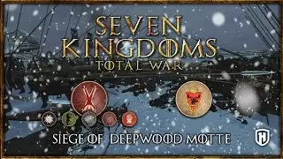 SIEGE OF DEEPWOOD MOTTE! |Seven Kingdoms: Total War Mod Gameplay