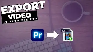 Как ЭКСПОРТИРОВАТЬ видео в Premiere Pro