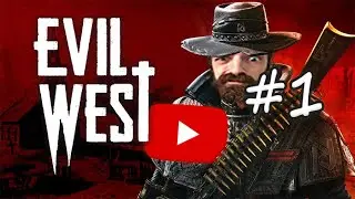 Evil West - ep1 - 