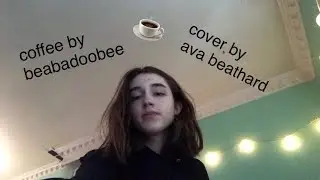 coffee by beabadoobee (cover)