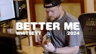 Whitsett - Better Me (Studio Music Video)