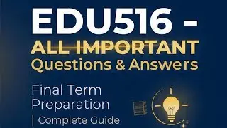 EDU 516 lecture 40 with all important questions answers with urdu translation