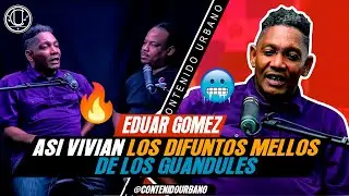 ⚫EDUAR GOMEZ REVELA LA HISTORIA SOBRE❌MUERTE DE LOS MELLOS❌BOMBO❌PILON & LA MENOR EN LOS GUANDULES🥵☯