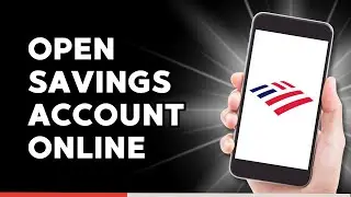 How to Open a Bank of America Savings account Online