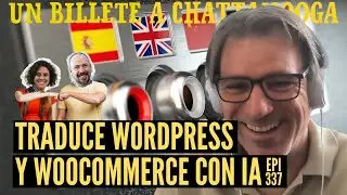 #UBAC 337: Traduce WordPress y WooCommerce con IA, con Jos&eacute; Conti