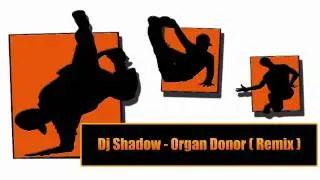DJ Shadow - Organ Donor (Remix)