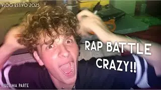 EPIC RAP BATTLE CRAZY!! vlog estivo 2025 (ultima parte)