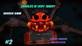 Spider monster Multiplayer || Spider Horror Multiplayer || Charles Is Very Angry 😡 || #2