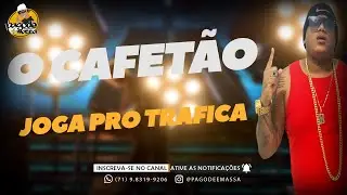 JOGA PRO TRAFICA | O CAFET&Atilde;O | M&Uacute;SICA NOVA 2023