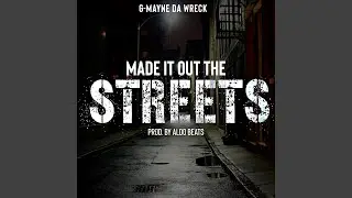 Made It Out The Streets