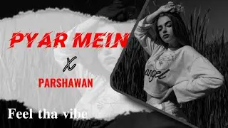 Pyar Mein X Parshawan MashupSong 2024 | Punjabi Songs | Remix |@ArunRox0788