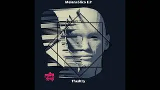 Thedtry - Melancolico -  Original Mix