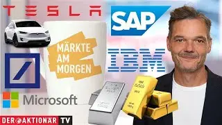 Märkte am Morgen: Gold, Silber, Microsoft, Tesla, IBM, SAP, Deutsche Bank, Bayer, IONOS, ASML, LVMH