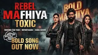 Toxic Rebel Mafhiya 🔥 | Rocking Star Yash | Nayanthara | Kiara Advani | Toxic Trailer Song 2026