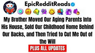 My Brother Moved Our Aging Parents Into His House, Sold Our Childhood Home Behind Our Backs, and&hellip;