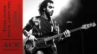 Ace Persona - Time Goes Back Around (Bass Playthrough)