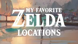 My Favorite Locations in the Legend of Zelda