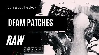 DFAM | Techno | Patches - Nothing but the Clock
